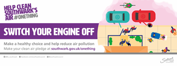 Help Clean Southwark's Air #onething. Switch your engine off. Make a healthy choice and help reduce air pollution. 